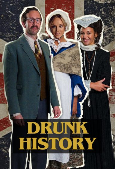 Drunk History Season 3 Three historical figures stand against a British flag backdrop, with "Drunk History" featured below.